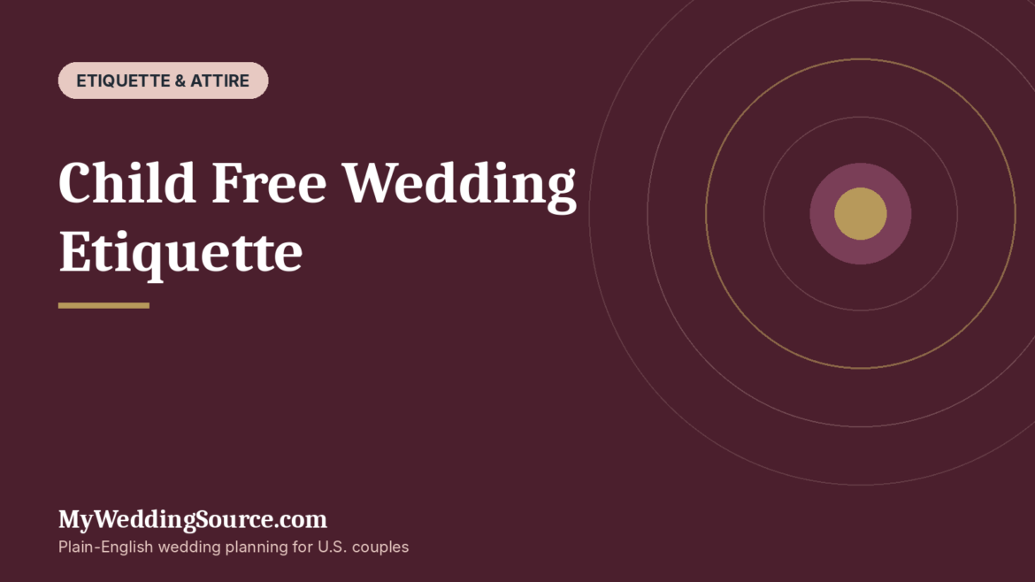Child Free Wedding Etiquette: Modern Rules, Wording, and Real-Life Examples: MyWeddingSource.com guide cover