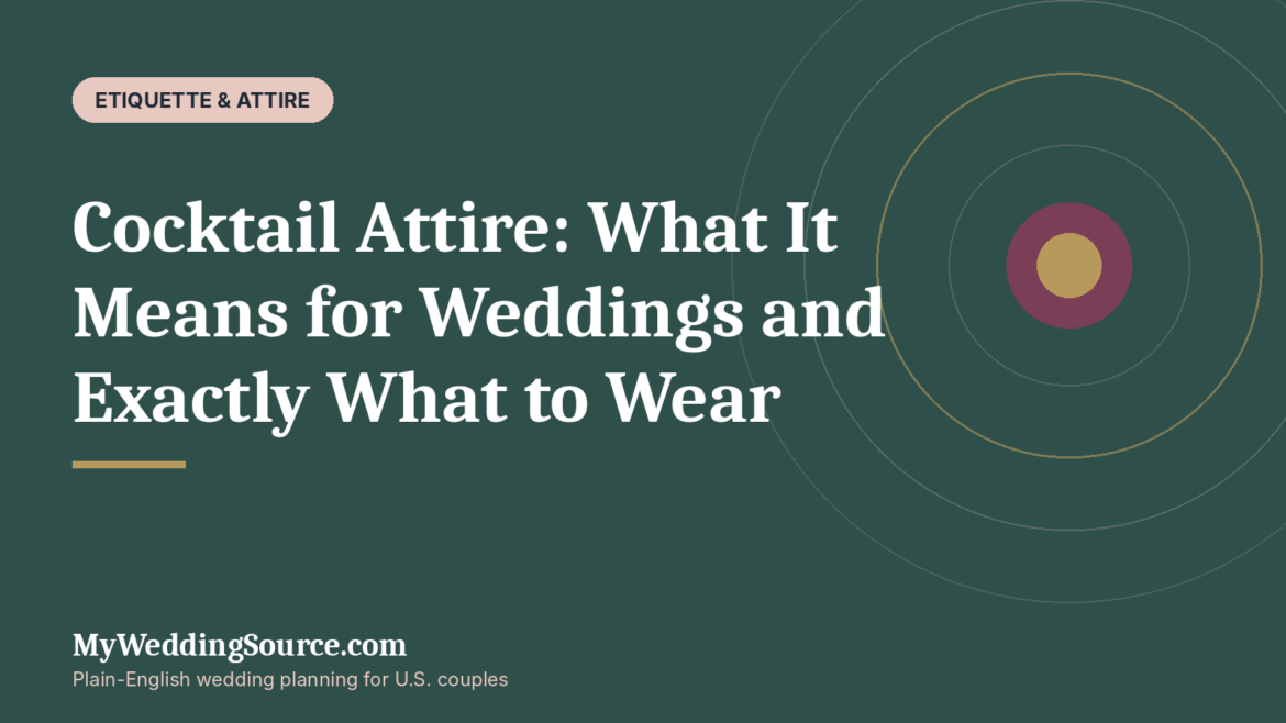 Cocktail Attire: What It Means for Weddings and Exactly What to Wear: MyWeddingSource.com guide cover