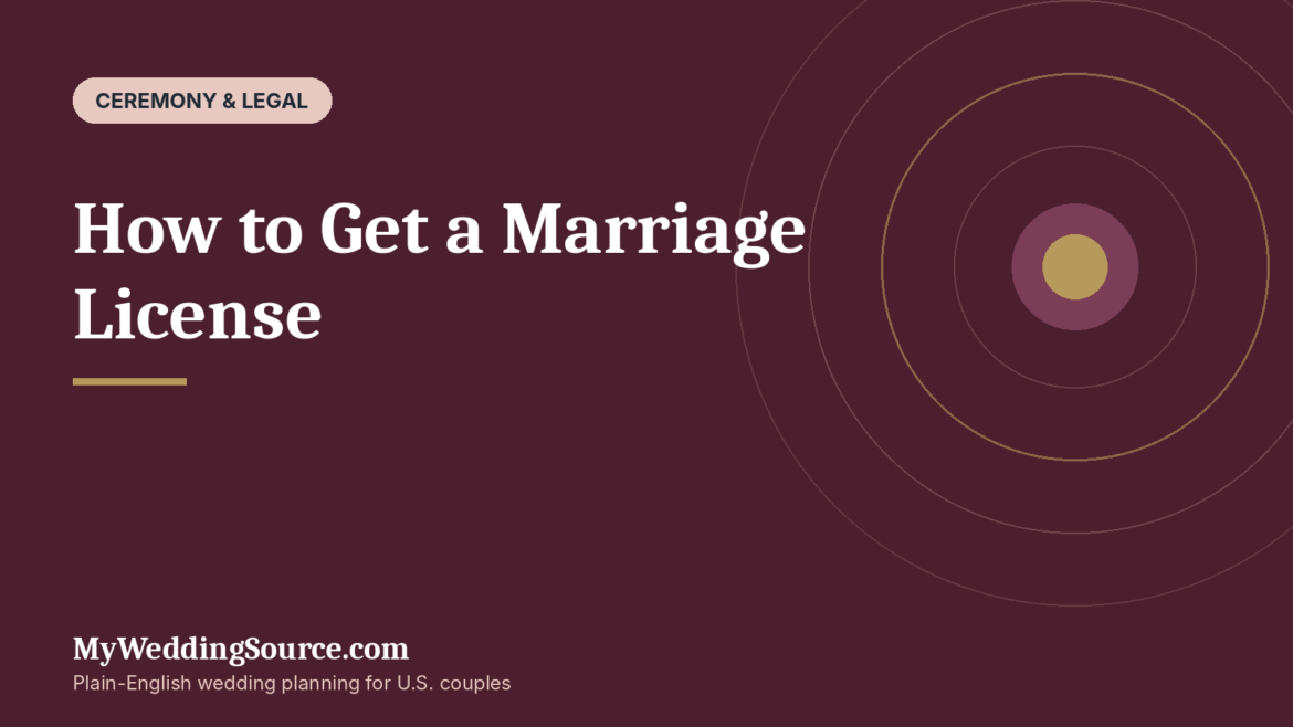 How to Get a Marriage License: Rules, Documents, Deadlines, and Costs to Verify: MyWeddingSource.com guide cover