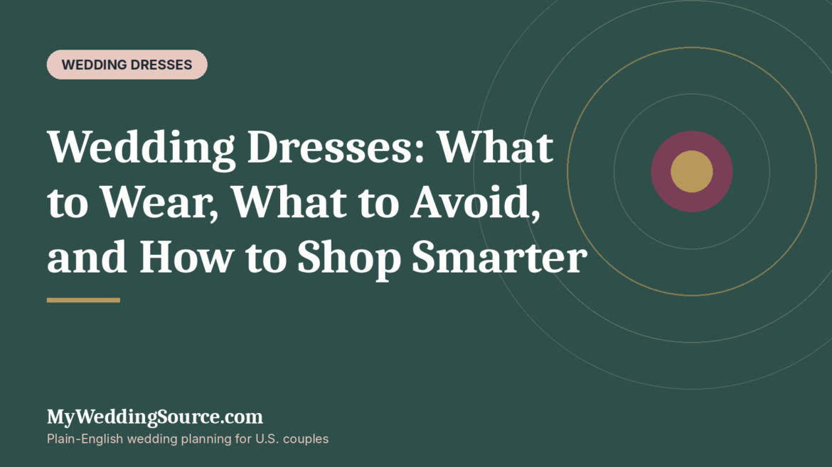 Wedding Dresses: What to Wear, What to Avoid, and How to Shop Smarter: MyWeddingSource.com guide cover