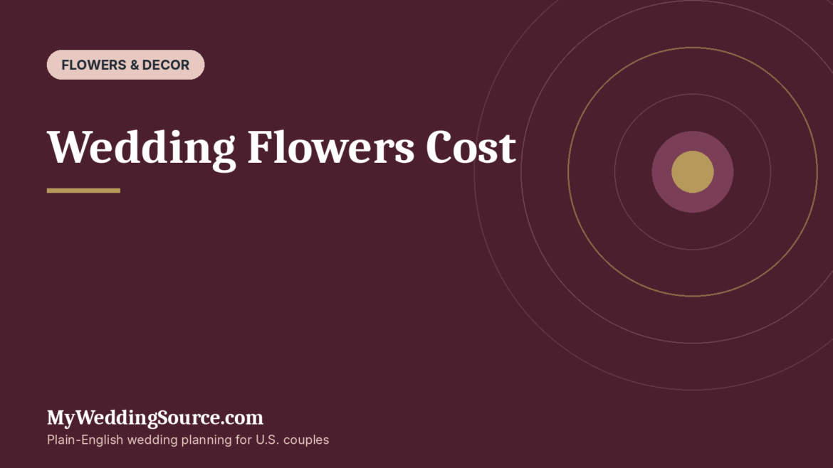 Wedding Flowers Cost: Real Prices, Hidden Fees, and How to Control the Total: MyWeddingSource.com guide cover