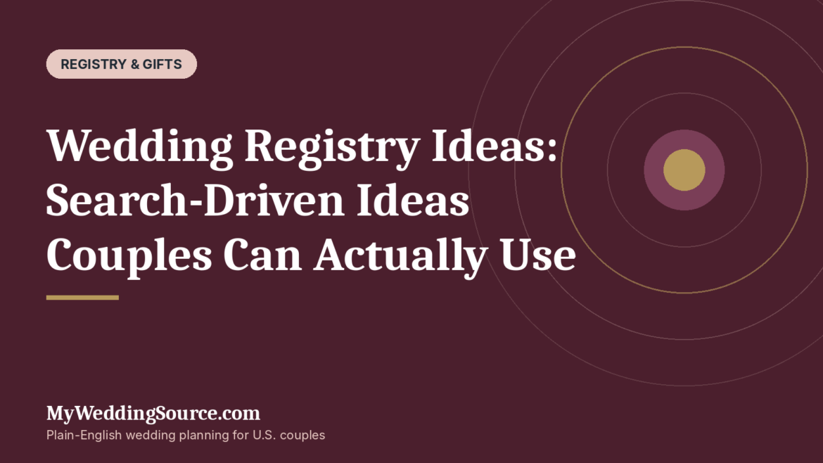 Wedding Registry Ideas: Search-Driven Ideas Couples Can Actually Use: MyWeddingSource.com guide cover
